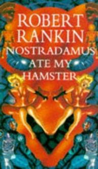 Роберт Рэнкин: Nostradamus Ate My Hamster
