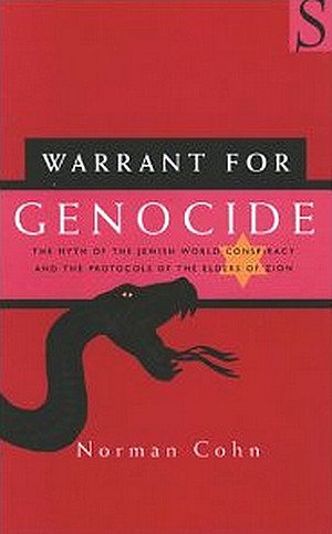 Норман Кон: Благословение на геноцид. Миф о всемирном заговоре евреев и «Протоколах сионских мудрецов»