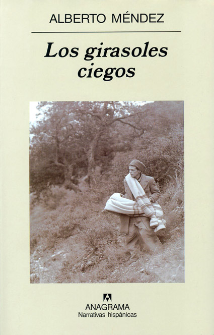 Альберто Мендес: Los girasoles ciegos