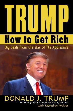 Дональд Трамп: Trump: How to Get Rich