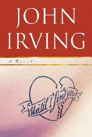 Джон Ирвинг: Until I Find You