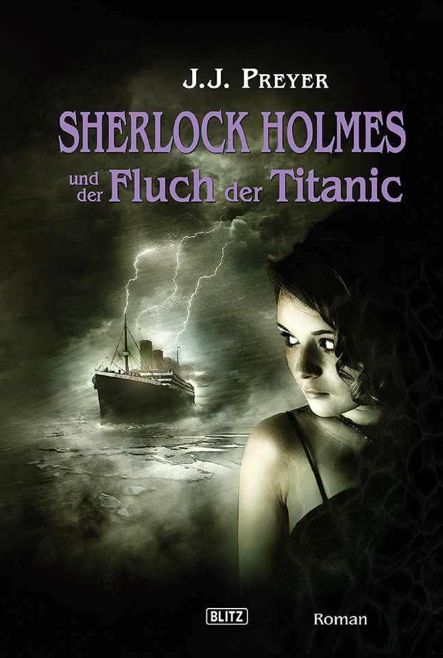 J Preyer: Sherlock Holmes und der Fluch der Titanic