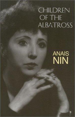 Анаис Нин: Children of the Albatross