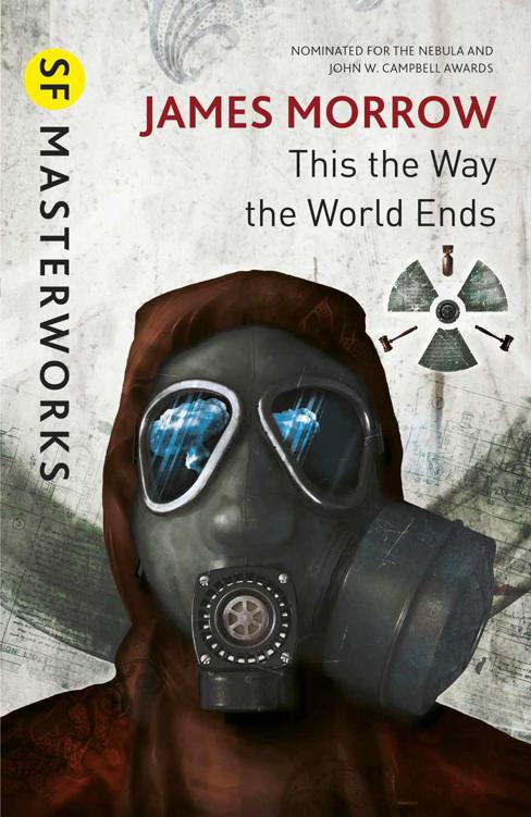 Джеймс Морроу: This Is the Way the World Ends