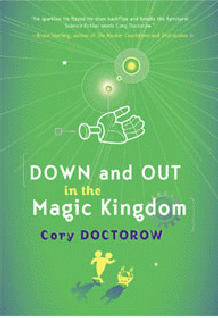 Кори Доктороу: Down and Out in the Magic Kingdom