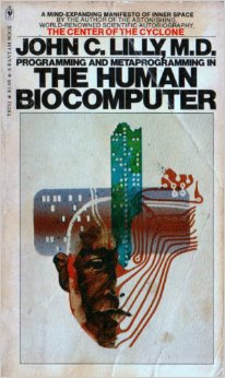 Джон Лилли: Программирование и метапрограммирование человеческого биокомпьютера