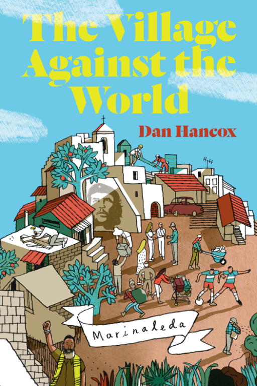 Dan Hancox: The Village Against the World