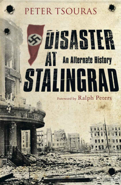 Peter Tsouras: Disaster at Stalingrad: An Alternate History