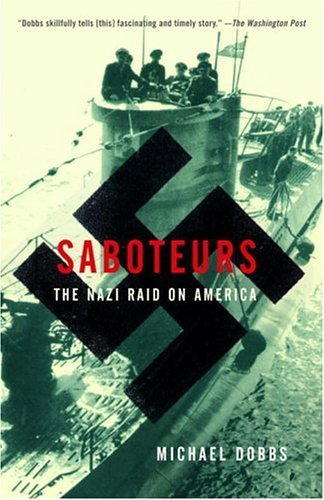 Майкл Доббс: Saboteurs: The Nazi Raid on America