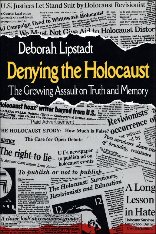 Deborah Lipstadt: Denying the Holocaust: The Growing Assault on Truth and Memory