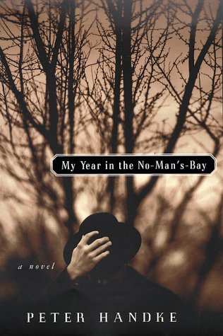 Петер Хандке: My Year in No Man s Bay