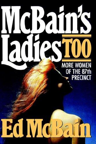 Эван Хантер: McBain s Ladies Too: More Women of the 87th Precinct