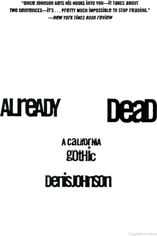 Деннис Джонсон: Already Dead: A California Gothic