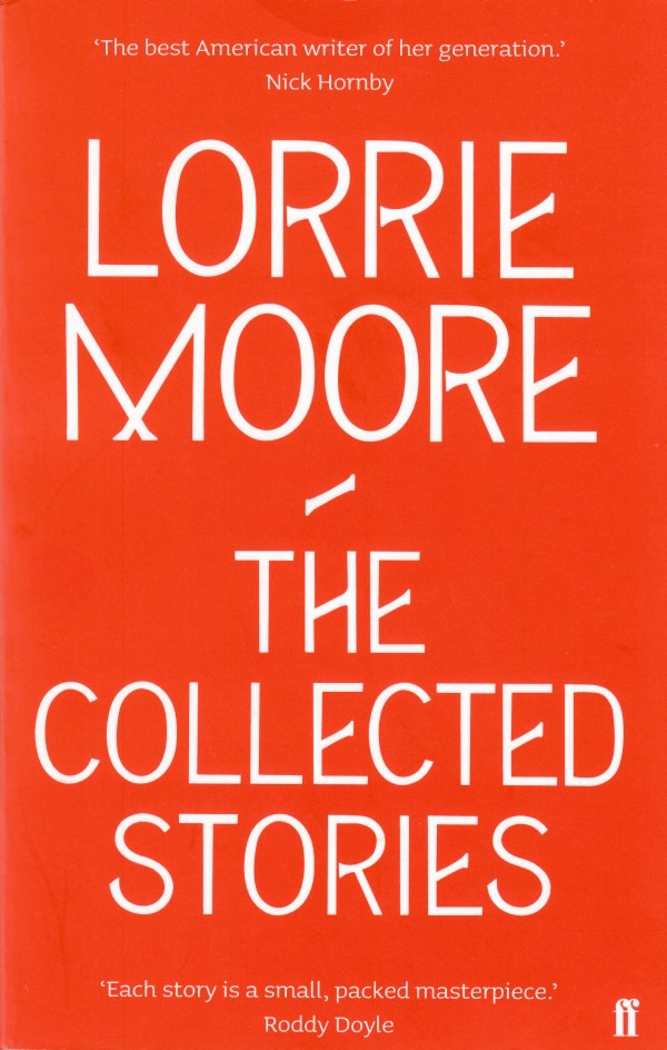 Лорри Мур: The Collected Stories of Lorrie Moore