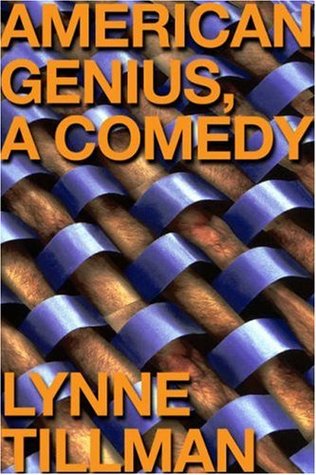 Lynne Tillman: American Genius: A Comedy