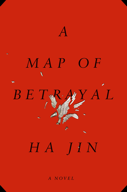 Ха Цзинь: A Map of Betrayal: A Novel