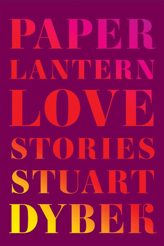 Стюарт Дайбек: Paper Lantern: Love Stories