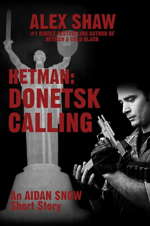 Alex Shaw: Hetman: Donetsk Calling